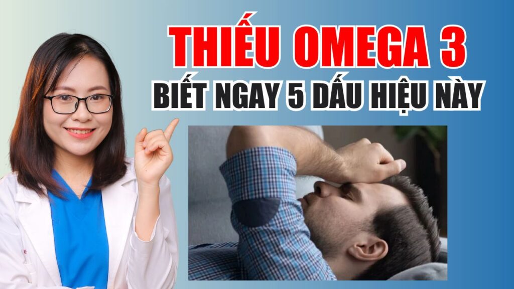 Cơ thể thiếu omega 3 dấu hiệu cần biết Bs Huyền