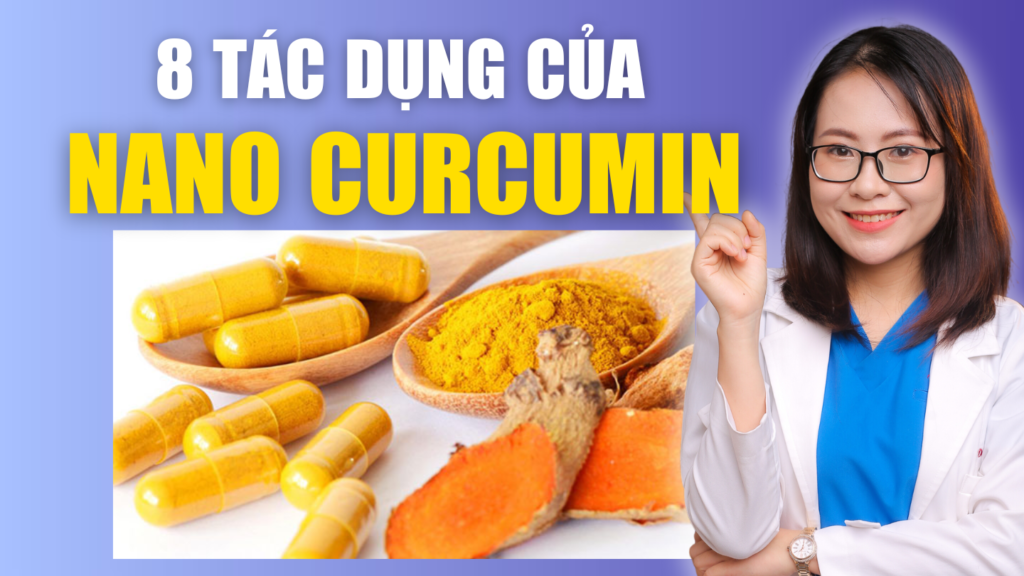 tác dụng của nano curcumin bs huyền