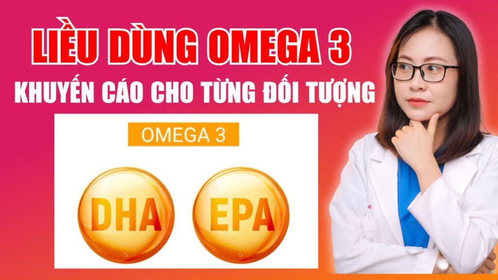 liều dùng omega 3 dành cho từng đối tượng Bs Huyền