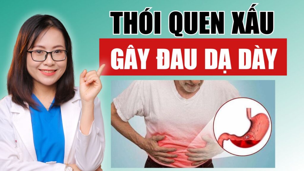 Thói quen gây đau dạ dày Bs Huyền